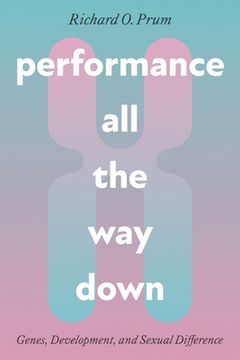 portada Performance all the way Down: Genes, Development, and Sexual Difference (Science. Culture) (en Inglés)