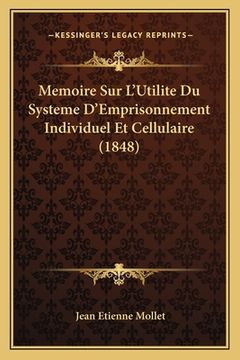 portada Memoire Sur L'Utilite Du Systeme D'Emprisonnement Individuel Et Cellulaire (1848) (in French)