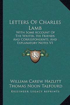 portada letters of charles lamb: with some account of the writer, his friends and correspondents, and explanatory notes v1 (en Inglés)