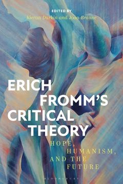 portada Erich Fromm's Critical Theory: Hope, Humanism, and the Future (en Inglés)