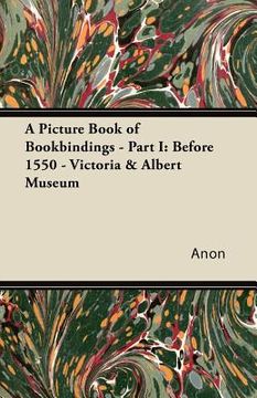 portada a picture book of bookbindings - part i: before 1550 - victoria & albert museum (en Inglés)