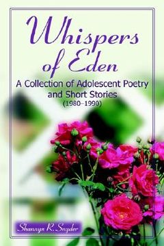 portada whispers of eden: a collection of adolescent poetry and short stories (1980-1990) (in English)