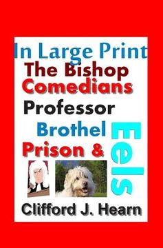portada The Bishop, Comedians, Professor, Brothel, Prison and Eels in Large Print (en Inglés)