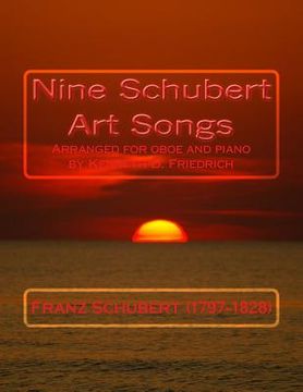 portada Nine Schubert Art Songs: Arranged for oboe and piano by Kenneth D. Friedrich (en Inglés)