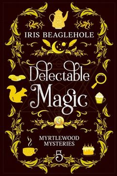 portada Delectable Magic: Myrtlewood Mysteries book 5 (en Inglés)