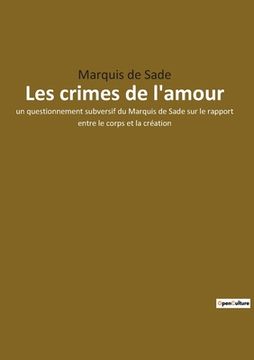 portada Les crimes de l'amour: un questionnement subversif du Marquis de Sade sur le rapport entre le corps et la création (in French)