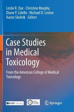 portada Case Studies in Medical Toxicology: From the American College of Medical Toxicology (en Inglés)