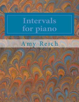portada Intervals for piano: A series of piano pieces, each featuring an interval, from unisons to octaves (en Inglés)