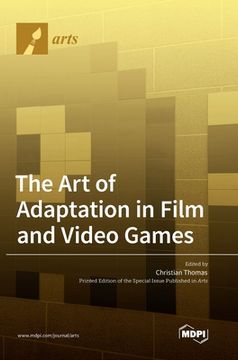 portada The Art of Adaptation in Film and Video Games (en Inglés)