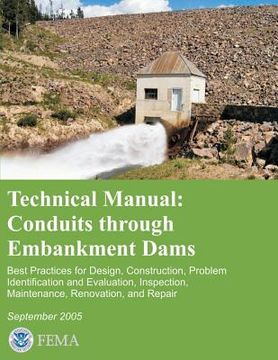 portada Technical Manual: Conduits Through Embankment Dams - Best Practices for Design, Construction, Problem Identification and Evaluation, Ins