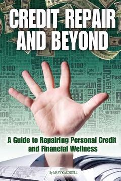 portada credit repair and beyond: a guide to repairing personal credit and financial wellness