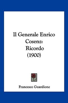 portada Il Generale Enrico Cosenz: Ricordo (1900) (in Italian)