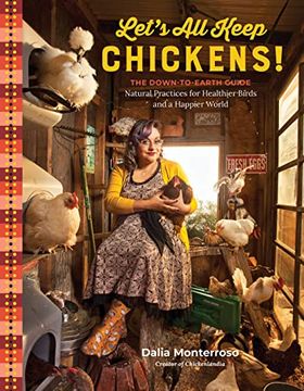 portada Let'S all Keep Chickens! The Down-To-Earth Guide to Natural Practices for Healthier Birds and a Happier World (en Inglés)