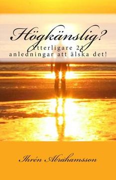 portada Hogkanslig?: Ytterligare 21 anledningar att älska det! (en Sueco)