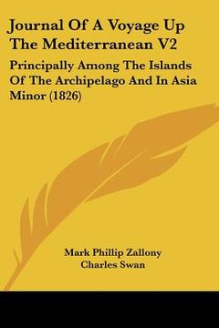 portada journal of a voyage up the mediterranean v2: principally among the islands of the archipelago and in asia minor (1826) (en Inglés)