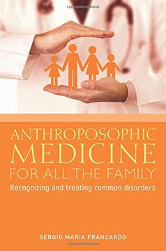 portada Anthroposophic Medicine for all the Family: Recognizing and Treating the Most Common Disorders