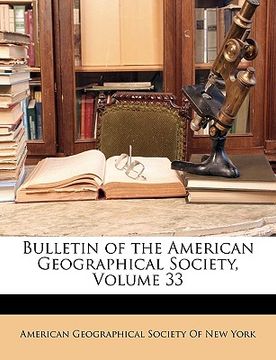 portada bulletin of the american geographical society, volume 33 (en Inglés)