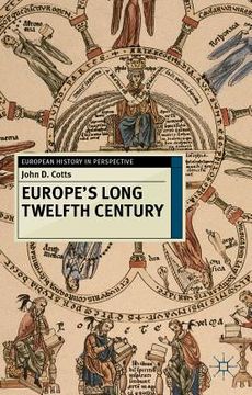 portada europe's long twelfth century: order, anxiety, and adaptation, 1095-1229 (in English)