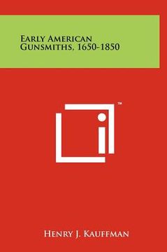 portada early american gunsmiths, 1650-1850 (en Inglés)