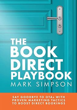 portada The Book Direct Playbook: Say Goodbye to Otas With Proven Marketing Tactics to Boost Direct Bookings (en Inglés)