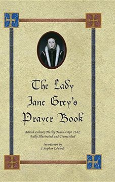 portada The Lady Jane Grey's Prayer Book: British Library Harley Manuscript 2342, Fully Illustrated and Transcribed (en Inglés)