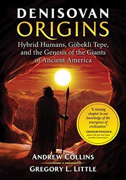 portada Denisovan Origins: Hybrid Humans, Göbekli Tepe, and the Genesis of the Giants of Ancient America 
