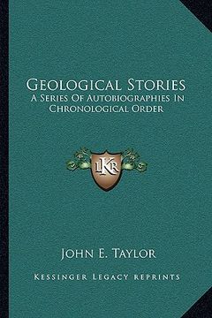 portada geological stories: a series of autobiographies in chronological order (en Inglés)