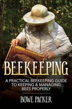 portada Beekeeping: A Practical Beekeeping Guide to Keeping & Managing Bees Properly