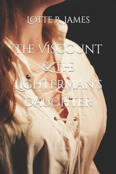 portada The Viscount & The Lighterman's Daughter (en Inglés)