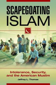 portada Scapegoating Islam: Intolerance, Security, and the American Muslim (en Inglés)