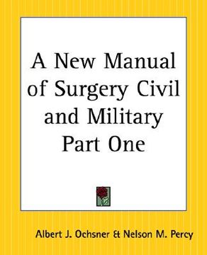 portada a new manual of surgery civil and military part one (en Inglés)