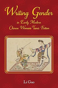 portada Writing Gender in Early Modern Chinese Women'S Tanci Fiction (Comparative Cultural Studies) (en Inglés)