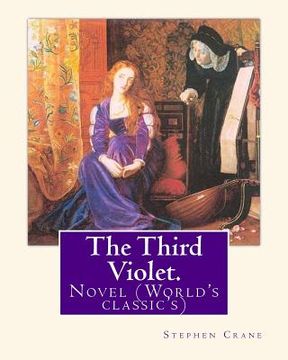 portada The Third Violet. By: Stephen Crane: Novel (World's classic's) (en Inglés)