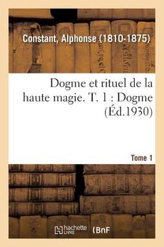 portada Dogme Et Rituel de la Haute Magie. T. 1: Dogme (in French)