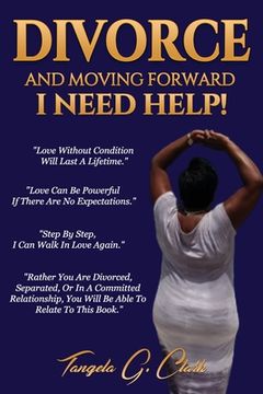 portada Divorce And Moving Forward I Need Help! (en Inglés)