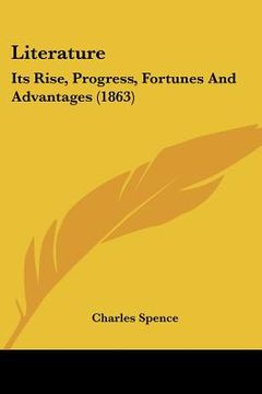 portada literature: its rise, progress, fortunes and advantages (1863) (in English)