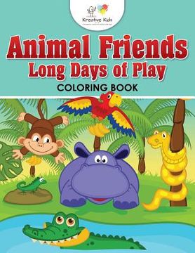 portada Animal Friends Long Days of Play Coloring Book (en Inglés)