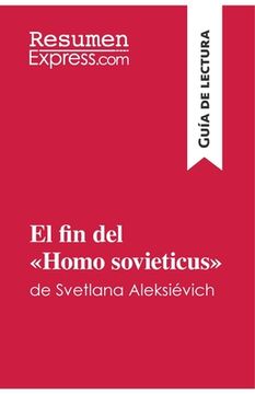 portada El fin del Homo sovieticus de Svetlana Aleksiévich (Guía de lectura): Resumen y análisis completo (in Spanish)
