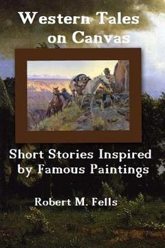 portada Western Tales on Canvas: Short Stories Inspired by Famous Paintings (en Inglés)