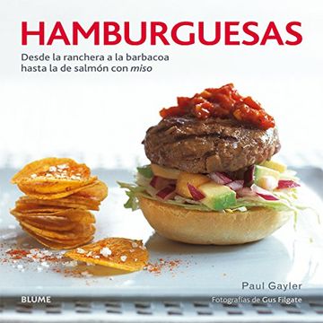 portada Hamburguesas: Desde La Ranchera a la Barbacoa Hasta La de Salmón Con Miso