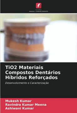 portada Tio2 Materiais Compostos Dentários Híbridos Reforçados: Desenvolvimento e Caracterização (in Portuguese)