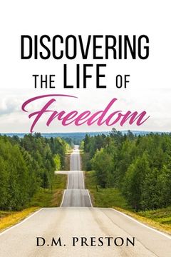 portada Discovering The Life Of Freedom (en Inglés)
