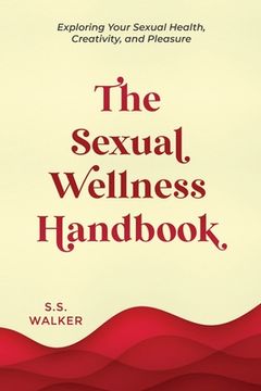 portada The Sexual Wellness Handbook: Exploring Your Sexual Health, Creativity, and Pleasure (in English)