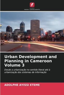 portada Urban Development and Planning in Cameroon Volume 3: Desde a Urbanização no Sentido Literal até à Urbanização dos Sistemas de Informação (in Portuguese)