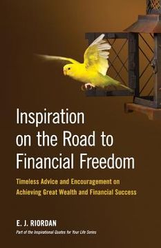 portada Inspiration on the Road to Financial Freedom: Timeless Advice and Encouragement on Achieving Great Wealth and Financial Success (en Inglés)