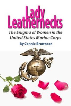 portada Lady Leathernecks: The Enigma of Women in the United States Marine Corps (en Inglés)