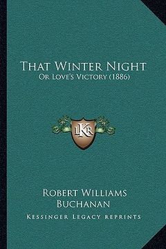 portada that winter night: or love's victory (1886) or love's victory (1886) (en Inglés)