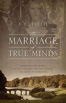 portada The Marriage of True Minds: Experience the World of 18Th Century England During the Reign of George Iii. (en Inglés)