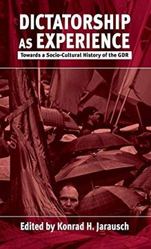 portada Dictatorship as Experience: Towards a Socio-Cultural History of the gdr (in English)