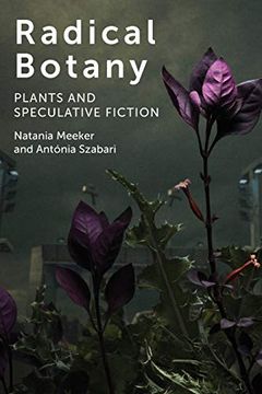 portada Radical Botany: Plants and Speculative Fiction (en Inglés)